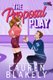 The Proposal Play (Paperback): Lauren Blakely