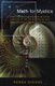 Math for Mystics - From the Fibonacci Sequence to Luna's Labyrinth to the Golden Section and Other Secrets of Sacred...
