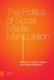 The Politics of Social Media Manipulation (Hardcover, 0): Richard Rogers, Sabine Niederer