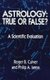 Astrology, True or False? - A Scientific Evaluation (Paperback, Revised): Roger B. Culver, Philip A. Ianna