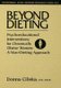 Beyond Dieting - Psychoeducational Interventions For Chronically Obese Women (Hardcover): Donna Ciliska