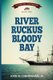 River Ruckus, Bloody Bay (Paperback): John M Cunningham Jr