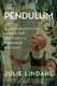 The Pendulum - A Granddaughter's Search for Her Family's Forbidden Nazi Past (Hardcover): Julie Lindahl