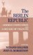 The Berlin Republic - German Unification and A Decade of Changes (Hardcover, New): Winand Gellner, John D. Robertson