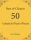 Best of Chopin - 50 Greatest Piano Pieces (Paperback): Jose Valladares