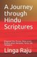 A Journey through Hindu Scriptures - Bhagavad-Gita, Puranas, Manu-smriti, Brahma-sutras, Darshanas, Tantra, and Shivagama...