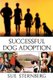 Successful Dog Adoption (Paperback, 1st ed): Sue Sternberg