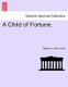 A Child of Fortune, Vol. III (Paperback): Stephen J. Mackenna