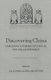 Discovering China - European Interpretations in the Enlightenment (Hardcover): Julia Ching, Willard G. Oxtoby