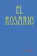 El Rosario (Hardcover): M. C. Ward