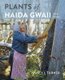 Plants of Haida Gwaii - Third Edition (Paperback, 3rd ed.): Nancy Turner