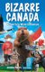Bizarre Canada - Wonderfully Weird & Hilarious (Paperback): Joanna Emery