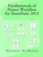Fundamentals of Nintex Workflow for SharePoint 2013 - Learn to build custom Workflows for SharePoint - On Premises and Office...