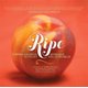 Ripe - A Fresh, Colorful Approach to Fruits and Vegetables (Hardcover): Cheryl Rule, Paulette Phlipot