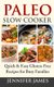 Paleo Slow Cooker - Quick & Easy Gluten-Free Recipes for Busy Families (Paperback): Jennifer James