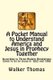 A Pocket Manual to Understand America and Jesus in Prophecy Together - According to Three Modern Revelations Given to Us by...