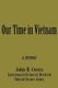 Our Time in Vietnam (Paperback): John H Corns