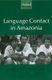 Language Contact in Amazonia (Paperback): Alexandra Aikhenvald