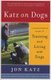 Katz on Dogs - A Commonsense Guide to Training and Living with Dogs (Paperback): Jon Katz