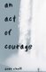 An Act of Courage (Paperback): Sean O'Neill