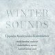 Various Artists - Winter Sounds (CD): Uppsala Akademiska Kammarkoer, Karin Dahlberg, Andrew Canning, Stefan Parkman, Claude...