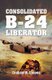 Consolidated B-24 - Liberator (Hardcover): Graham Simons