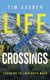 Life Crossings - Learning to Look Both Ways (Hardcover): Tim Seeber