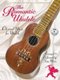 The Romantic Ukulele - Arranged & Performed by Tony Mizen a Jumpin' Jim's Ukulele Songbook (Paperback): Tony Mizen
