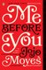 Me Before You - A Novel (Paperback): Jojo Moyes