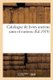 Catalogue de Livres Anciens Rares Et Curieux. Poetes Francais, Romans, Contes Et Nouvelles - Faceties Et d'Ouvrage de...