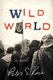 Wild World - Student Edition (Paperback, Student ed.): Peter S Rush