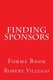 Finding Sponsors - Forms Book (Paperback): Robert Villegas