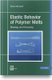 Elastic Behavior of Polymer Melts - Rheology and Processing (Hardcover): Helmut Munstedt