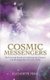 Cosmic Messengers - The Universal Secrets to Unlocking Your Purpose and Becoming Your Own Life Guide (Paperback): Elizabeth Peru