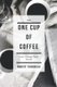 How One Cup of Coffee Can Change Your World (Paperback): Robert Thibodeau