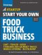 Start Your Own Food Truck Business - Cart   Trailer   Kiosk   Standard and Gourmet Trucks   Mobile Catering   Bustaurant...