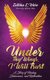 Under Thy Wings, I Will Trust - Healing, Deliverance, Restoration (Paperback): Zolisha L Ware