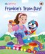 Ms. Rachel: Frankie?s Train Day! - A Story About Emotional Expression and Regulation (Hardcover): Ms. Rachel