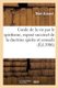 Guide de la Vie Par Le Spiritisme, Expose Succinct de la Doctrine Spirite Et Conseils A Mettre - En Pratique Dans La Vie. Dicte...