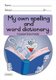 My Own Spelling and Word Dictionary - Foundation Phase (Paperback): 