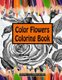 Color Flowers Coloring Book (Paperback): Digital Coloring Books