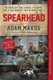 Spearhead - An American Tank Gunner, His Enemy, and a Collision of Lives in World War II (Paperback): Adam Makos