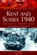 Kent and Sussex 1940: Britain's Frontline (Paperback, New): Stuart Hylton