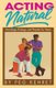 Acting Natural - Monologues, Dialogues & Playlets for Teens (Paperback): Kehret