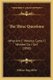 The Three Questions - What Am I? Whence Came I? Whither Do I Go? (1850) (Paperback): William Haig Miller
