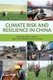 Climate Risk and Resilience in China (Paperback): Rebecca Nadin, Sarah Opitz-Stapleton, Xu Yinlong