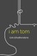 I am Tom (Paperback): Tom D Featherstone