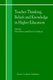 Teacher Thinking, Beliefs and Knowledge in Higher Education (Hardcover, 2002 ed.): N. Hativa, Jeffrey Goodyear