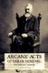 Arcane Acts of Urban Renewal - Five One-Act Comedies (Paperback): Andrew Biss