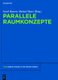 Parallele Raumkonzepte (German, Hardcover): Svend Hansen, Michael Meyer